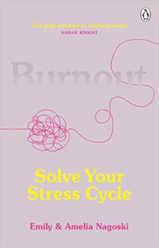 Burnout - The Secret to Unlocking the Stress Cycle